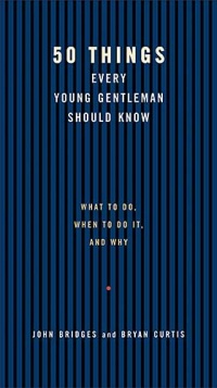 50 Things Every Young Gentleman Should Know