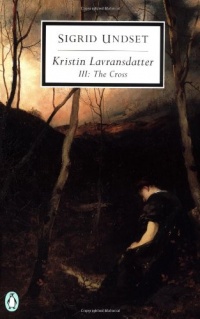 Kristin Lavransdatter III: The Cross (Penguin Classics) Kristin Lavransdatter III: The Cross (Penguin Classics)