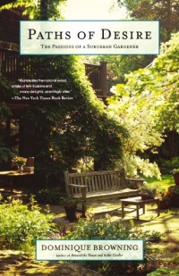 Paths of Desire: The Passions of a Suburban Gardener Paths of Desire: The Passions of a Suburban Gardener