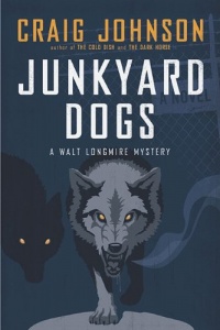 Junkyard Dogs: A Walt Longmire Mystery Junkyard Dogs: A Walt Longmire Mystery