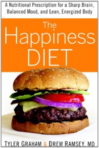 The Happiness Diet: A Nutritional Prescription for a Sharp Brain, Balanced Mood, and Lean, Energized Body The Happiness Diet: A Nutritional Prescription for a Sharp Brain, Balanced Mood, and Lean, Energized Body