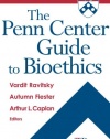 The Penn Center Guide to Bioethics