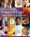 What Do I Say?: Talking with Patients about Spirituality