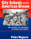 City Schools and the American Dream: Reclaiming the Promise of Public Education (Multicultural Education Series (New York, N.Y.).)