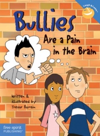 Bullies Are a Pain in the Brain (Laugh & Learn) Bullies Are a Pain in the Brain (Laugh & Learn)
