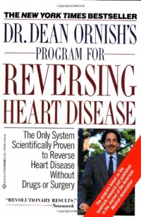Dr. Dean Ornish's Program for Reversing Heart Disease Dr. Dean Ornish's Program for Reversing Heart Disease