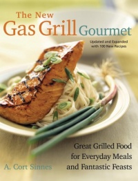 The New Gas Grill Gourmet, Updated and expanded : Great Grilled Food for Everyday Meals and Fantastic Feasts (Non) The New Gas Grill Gourmet, Updated and expanded : Great Grilled Food for Everyday Meals and Fantastic Feasts (Non)