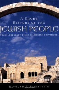A Short History of the Jewish People: From Legendary Times to Modern Statehood A Short History of the Jewish People: From Legendary Times to Modern Statehood