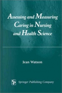Assessing and Measuring Caring in Nursing and Health Science Assessing and Measuring Caring in Nursing and Health Science