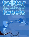 Twitter Tips, Tricks, and Tweets