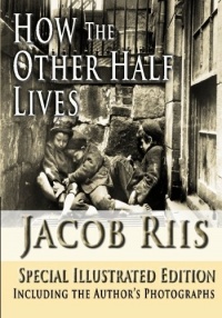 How the Other Half Lives, Special Illustrated Edition How the Other Half Lives, Special Illustrated Edition