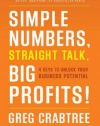 Simple Numbers, Straight Talk, Big Profits!: 4 Keys to Unlock Your Business Potential