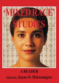 'Mixed Race' Studies: A Reader 'Mixed Race' Studies: A Reader