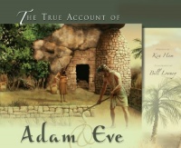 The True Account of Adam & Eve The True Account of Adam & Eve