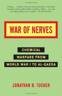 War of Nerves: Chemical Warfare from World War I to Al-Qaeda War of Nerves: Chemical Warfare from World War I to Al-Qaeda