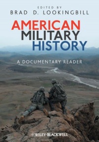American Military History: A Documentary Reader American Military History: A Documentary Reader