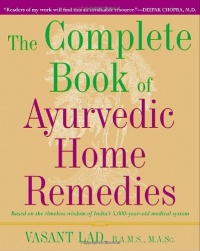 The Complete Book of Ayurvedic Home Remedies The Complete Book of Ayurvedic Home Remedies
