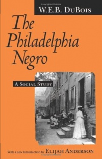 The Philadelphia Negro: A Social Study The Philadelphia Negro: A Social Study