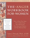 The Anger Workbook for Women: How to Keep Your Anger from Undermining Your Self-Esteem, Your Emotional Balance, and Your Relationships (New Harbinger Self-Help Workbook)