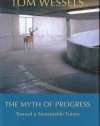 The Myth of Progress: Toward a Sustainable Future