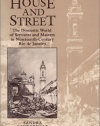 House and Street: The Domestic World of Servants and Masters in Nineteenth-Century Rio de Janeiro