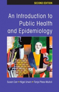 An Introduction to Public Health and Epidemiology An Introduction to Public Health and Epidemiology