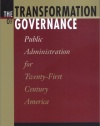 The Transformation of Governance: Public Administration for Twenty-First Century America (Interpreting American Politics)