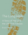 The Long Walk: A Story of War and the Life That Follows