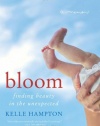 Bloom: Finding Beauty in the Unexpected--A Memoir