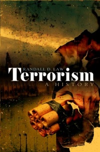 Terrorism: A History Terrorism: A History