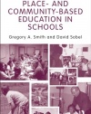 Place- and Community-Based Education in Schools (Sociocultural, Political, and Historical Studies in Education)