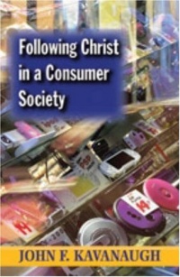Following Christ in a Consumer Society: The Spirituality of Cultural Resistance Following Christ in a Consumer Society: The Spirituality of Cultural Resistance