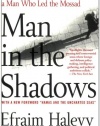 Man in the Shadows: Inside the Middle East Crisis with a Man Who Led the Mossad