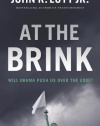 At the Brink: Will Obama Push Us Over the Edge?