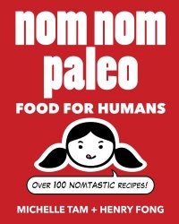 Nom Nom Paleo: Food for Humans Nom Nom Paleo: Food for Humans