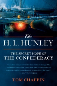 The H. L. Hunley: The Secret Hope of the Confederacy The H. L. Hunley: The Secret Hope of the Confederacy