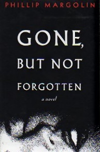 Gone, But Not Forgotten Gone, But Not Forgotten