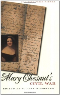 Mary Chesnut's Civil War Mary Chesnut's Civil War
