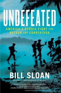 Undefeated: America's Heroic Fight for Bataan and Corregidor Undefeated: America's Heroic Fight for Bataan and Corregidor