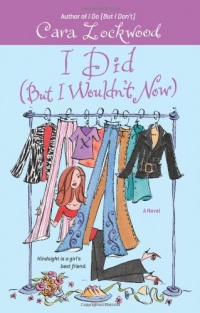 I Did (But I Wouldn't Now) I Did (But I Wouldn't Now)
