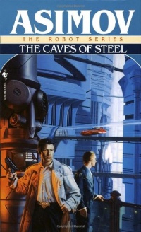 The Caves of Steel (R. Daneel Olivaw, Book 1) The Caves of Steel (R. Daneel Olivaw, Book 1)