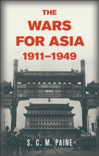 The Wars for Asia, 1911-1949 The Wars for Asia, 1911-1949