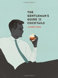 The Gentleman's Guide to Cocktails The Gentleman's Guide to Cocktails