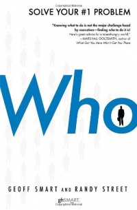 Who: The A Method for Hiring Who: The A Method for Hiring