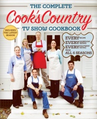 The Complete Cook's Country TV Show Cookbook Revised The Complete Cook's Country TV Show Cookbook Revised