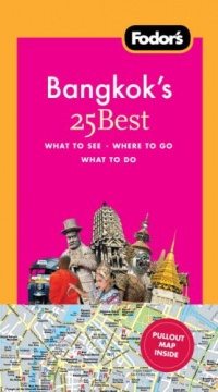 Fodor's Bangkok's 25 Best, 5th Edition (Full-color Travel Guide) Fodor's Bangkok's 25 Best, 5th Edition (Full-color Travel Guide)