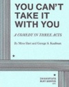 You Can't Take it With You.