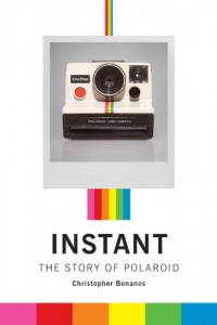 Instant: The Story of Polaroid Instant: The Story of Polaroid