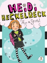 Heidi Heckelbeck Has a Secret Heidi Heckelbeck Has a Secret