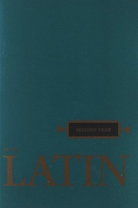 Latin: Second Year (Henle Latin) Latin: Second Year (Henle Latin)